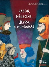 Jason, Heracles, Ulysse Et Les Femmes
