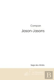 Jason-Jasons ; La Saga Des Atridis