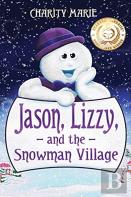 Jason, Lizzy, And The Snowman Village