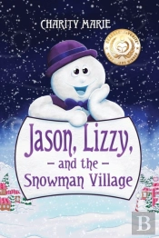 Jason, Lizzy And The Snowman Village