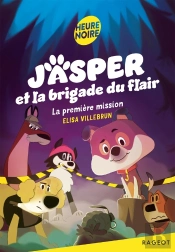 Jasper Et La Brigade Du Flair Tome 1 : La Première Mission