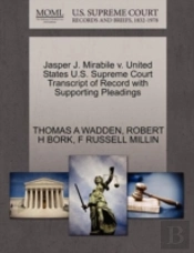 Jasper J. Mirabile V. United States U.S. Supreme Court Transcript Of Record With Supporting Pleadings