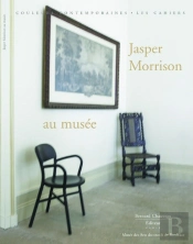 Jasper Morrison Et Le Musée Des Arts Décoratifs De Bordeaux