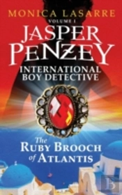 Jasper Penzey:  International Boy Detective: The Ruby Brooch Of Atlantis