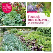 J'Associe Mes Cultures... Et Ca Marche ! ; 25 Mariages De Légumes À Cultiver