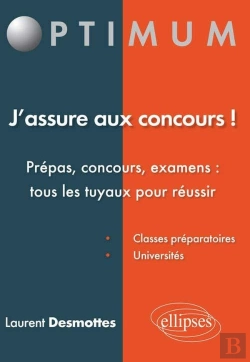 Bertrand.pt - J'Assure Aux Concours ! Prépas, Concours, Examens : Tous Les Tuyaux Pour Réussir
