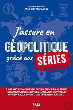 Bertrand.pt - J'Assure En Géopolitique Grâce Aux Séries : Les Grands Concepts De Géopolitique En 16 Séries