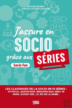Bertrand.pt - J'Assure En Socio Grâce Aux Séries : Les Classiques De La Socio En 15 Séries