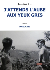 J'Attends L'Aube Aux Yeux Gris Tome 1 ; Margaine