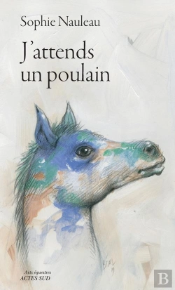 Bertrand.pt - J'Attends Un Poulain ; Journal D'Une Renaissance