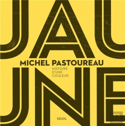 Bertrand.pt - Jaune ; Histoire D'Une Couleur