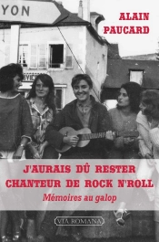 J'Aurais Dû Rester Chanteur De Rock N'Roll : Memoires Au Galop