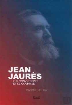 Bertrand.pt - Jaurès : Les Convictions Et Le Courage