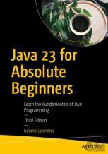 Java 23 For Absolute Beginners