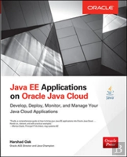 Bertrand.pt - Java Ee Applications On The Oracle Java Cloud: Develop, Deploy, Monitor, And Manage Your Java Cloud Applications