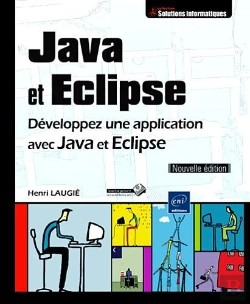 Bertrand.pt - Java Et Eclipse ; Développez Une Application Avec Java Et Eclipse (Nouvelle Édition)