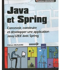 Bertrand.pt - Java Et Spring - Concevoir, Construire Et Developper Une Application Java/J2ee Avec Spring