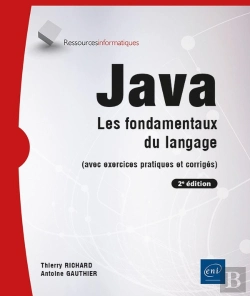 Bertrand.pt - Java : Les Fondamentaux Du Langage (Avec Exercices Pratiques Et Corrigés) (2e Édition)