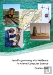 Java Programming With Netbeans For A-Level Computer Science