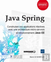 Java Spring - Construisez Vos Applications Reactives Avec Une Architecture Micro-Services En Environ
