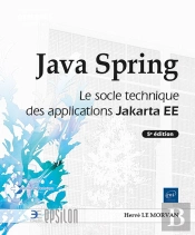 Java Spring : Le Socle Technique Des Applications Jakarta Ee (5e Édition)