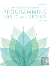 Javaaâ€Žâ¢ Programs For Programming Logic And Design
