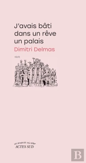 J'Avais Bâti Dans Un Rêve Un Palais