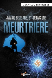 J'Avais Seize Ans, Et J'Etais Une Meurtriere
