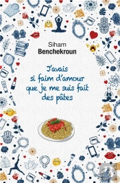J'Avais Si Faim D'Amour Que Je Me Suis Fait Des Pâtes
