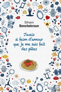 Bertrand.pt - J'Avais Si Faim D'Amour Que Je Me Suis Fait Des Pâtes