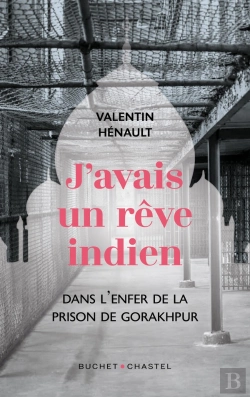 Bertrand.pt - J'Avais Un Rêve Indien : Dans L'Enfer De La Prison De Gorakhpur