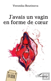 J'Avais Un Vagin En Forme De Coeur