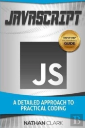 Javascript: A Detailed Approach To Pract