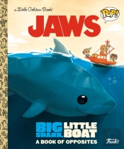 Jaws: Big Shark, Little Boat! A Book Of Opposites (Funko Pop!)