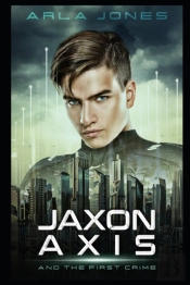 Jaxon Axis And The First Crime