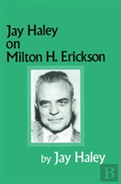 Jay Haley On Milton H. Erickson