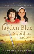 Jayden Blue And The Sword In His Shadow