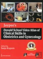 Jaypee'S Donald School Video Atlas Of Clinical Skills In Obstetrics And Gynecology