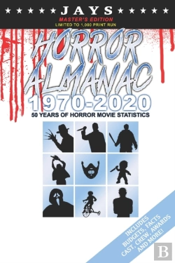 Bertrand.pt - Jays Horror Almanac 1970-2020 (Master'S Edition - Limited To 1,000 Print Run) 50 Years Of Horror Movie Statistics Book (Includes Budgets, Facts, Cast, Crew, Awards & More)