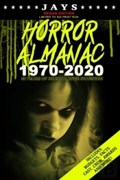 Jays Horror Almanac 1970-2020 (Regan Edition Limited To 1,000 Print Run) 50 Years Of Horror Movie Statistics Book (Includes Budgets, Facts, Cast, Crew, Awards & More)