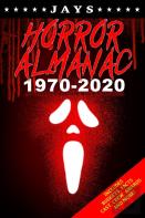 Jays Horror Almanac 1970-2020