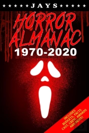 Jays Horror Almanac 1970-2020