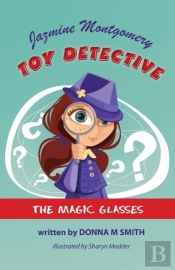 Jazmine Montgomery - Toy Detective - The Magic Glasses
