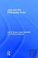 Jazz And The Philosophy Of Art