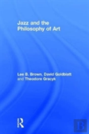 Jazz And The Philosophy Of Art
