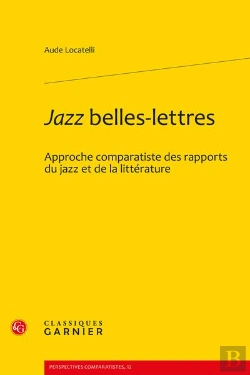 Bertrand.pt - Jazz Belles-Lettres : Approche Comparatiste Des Rapports Du Jazz Et De La Littérature