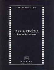 Jazz Et Cinéma ; Paroles De Cinéastes