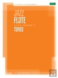Jazz Flute Tunes Level/Grade 3/Score + Part + Cd