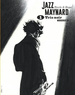 Bertrand.pt - Jazz Maynard : Intégrale Vol.1 : Trio Noir