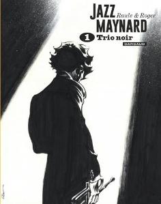 Jazz Maynard : Intégrale Vol.1 : Trio Noir